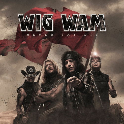 Wig Wam : Never Say Die